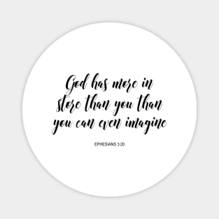 God has more in store than you can imagine Magnet